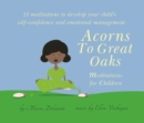 Acorns to Great Oaks (CD) : Meditations for Children - Book