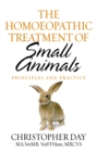 The Homoeopathic Treatment Of Small Animals : Principles and Practice - Book