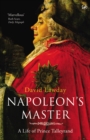 Napoleon's Master : A Life of Prince Talleyrand - Book