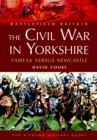 Civil War in Yorkshire, The: Fairfax Versus Newcastle - Book