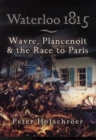 Waterloo 1815: Wavre, Plancenoit And the Race to Paris - Book