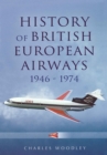 The History of British European Airways 1946-1972 - Book