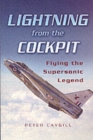 Lightning from the Cockpit: Flying the Supersonic Legend - Book