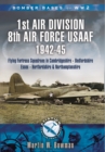 1st Air Division 8th Air Force Usaaf 1942-45 - Bomber Bases of Ww2 Series - Book