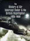 The History of the Air Intercept Radar and the British Nightfighter 1935-1959 - Book