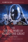 Viking Wars of Alfred the Great, The: Campaign Chronicles - Book