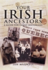 Your Irish Ancestors: a Guide for the Family Historian - Book