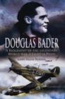 Douglas Bader: a Biography of the Legendary World War Ii Fighter Pilot - Book