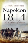 Napoleon 1814: the Defence of France - Book