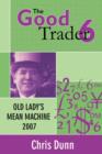 The Good Trader VI : Old Lady's Mean Machine 2007 VI - Book