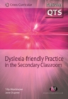 Dyslexia-friendly Practice in the Secondary Classroom - eBook