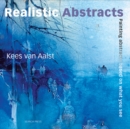 Realistic Abstracts : Painting Abstracts Based on What You See - Book