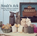 Noah's Ark : Sewing, Quilting & Applique for You & Your Home - Book