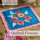 Love to Sew: Quilted Flowers - Book