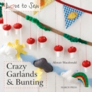 Love to Sew: Crazy Garlands & Bunting - Book
