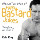 The Little Book of Hard Bastard Jokes - Book