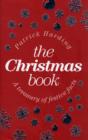 The Christmas Book : A Treasury of Festive Facts - Book