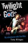 Twilight of the Gods : My Adventures with "The Who" - Book