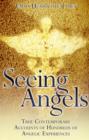 Seeing Angels : True Contemporary Accounts of Hundreds of Angelic Experiences - Book