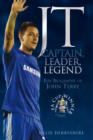 JT - Captain, Leader, Legend : The Biography of John Terry - Book