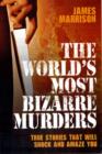 World's Most Bizarre Murders - Book