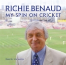 My Spin on Cricket : A celebration of the game of cricket - Book