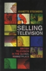 Selling Television: British Television in the Global Marketplace - Book