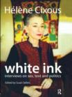 White Ink : Interviews on Sex, Text and Politics - Book
