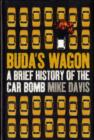 Buda's Wagon : A Brief History of the Car Bomb - Book