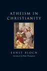 Atheism in Christianity : The Religion of the Exodus and the Kingdom - Book
