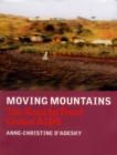 Moving Mountains : The Race to Treat Global AIDS - Book