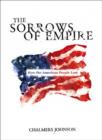 The Sorrows of Empire : How the American People Lost - Book