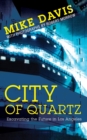 City of Quartz : Excavating the Future in Los Angeles - Book