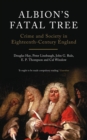 Albion's Fatal Tree : Crime and Society in Eighteenth-Century England - Book