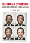The Obama Syndrome : Surrender at Home, War Abroad - Book