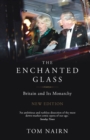 The Enchanted Glass : Britain and Its Monarchy - Book