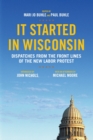 It Started in Wisconsin : Dispatches from the Front Lines of the New Labor Protest - Book