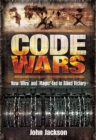 Code Wars : How 'Ultra' and 'Magic' Led to Allied Victory - eBook