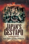 Japan's Gestapo : Murder, Mayhem and Torture in Wartime Asia - eBook