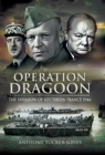 Operation Dragoon : The Liberation of Southern France, 1944 - eBook