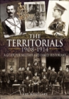 The Territorials, 1908-1914 : A Guide for Military and Family Historians - eBook