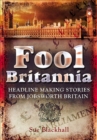 Fool Britannia : Headline Making Stories from Jobsworth Britain - eBook