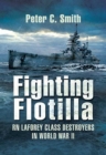 Fighting Flotilla : RN Laforey Class Destroyers in World War II - eBook