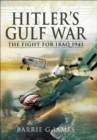 Hitler's Gulf War : The Fight for Iraq 1941 - eBook