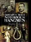 Britain's Most Notorious Hangmen - eBook