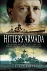 Hitler's Armada : The Royal Navy & the Defence of Great Britain April-October 1940 - eBook