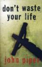 Don't Waste Your Life - Book