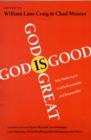 God is Great, God is Good : Why Believing In God Is Reasonable And Responsible - Book