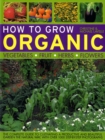 How to Grow Organic Vegetables, Fruit, Herbs and Flowers - Book