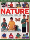 Nature : Explore the Natural World with 50 Great Experiments and Projects - Book